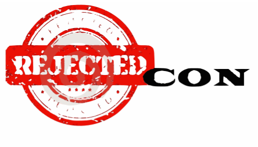 http://rejectedcon.com/ rejectedcon